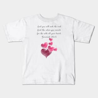 Jeremiah 29:11-13 Scripture - And You Will Seek Me And You Will Find Me - Bible Verse Kids T-Shirt